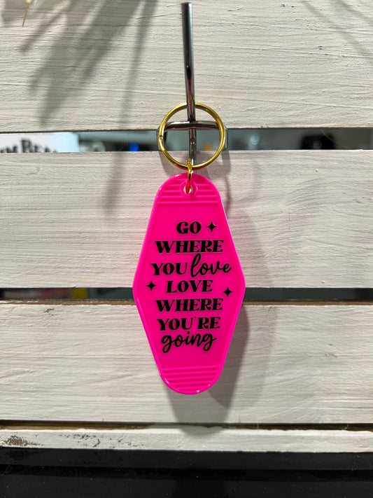 Go where you love Motel Keychain